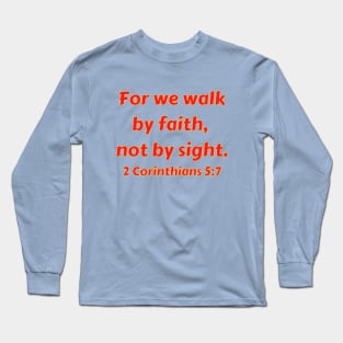 Bible Verse 2 Corinthians 5:7 Long Sleeve T-Shirt